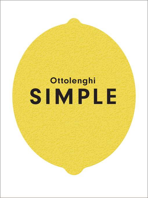 Title details for Ottolenghi SIMPLE by Yotam Ottolenghi - Available